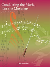 Conducting the Music, Not the Musicians book cover